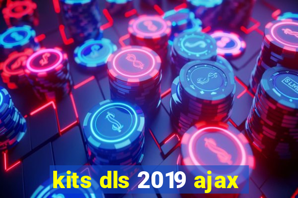 kits dls 2019 ajax